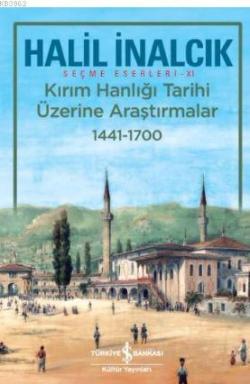 Kırım Hanlığı Tarihi Üzerine Araştırmalar 1441 - 1700 - Halil İnalcık 