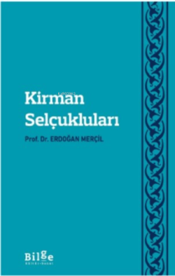 Kirman Selçukları - Erdoğan Merçil | Yeni ve İkinci El Ucuz Kitabın Ad