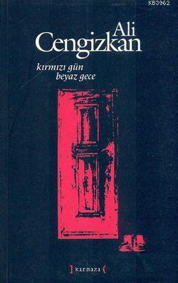 Kırmızı Gün Beyaz Gece - Ali Cengizkan | Yeni ve İkinci El Ucuz Kitabı