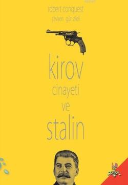 Kirov Cinayeti ve Stalin - Robert Conquest | Yeni ve İkinci El Ucuz Ki