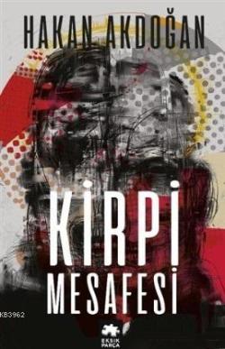 Kirpi Mesafesi - Hakan Akdoğan | Yeni ve İkinci El Ucuz Kitabın Adresi