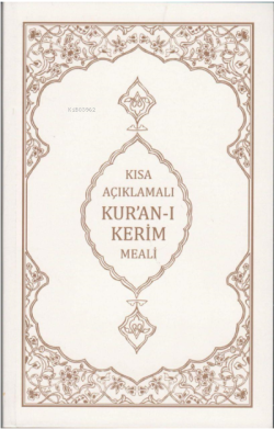 Kısa Açıklamalı Kur'an-ı Kerim Meali