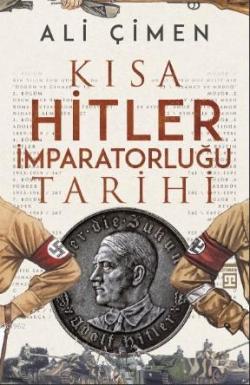 Kısa Hitler İmparatorluğu - Ali Çimen | Yeni ve İkinci El Ucuz Kitabın
