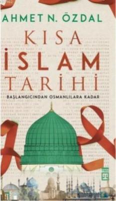 Kısa İslam Tarihi; Başlangıcından  Osmanlılara Kadar