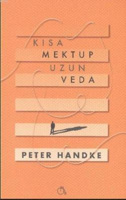 Kısa Mektup Uzun Veda - Peter Handke- | Yeni ve İkinci El Ucuz Kitabın