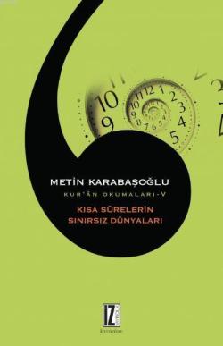 Kısa Surelerin Sınırsız Dünyaları - Metin Karabaşoğlu | Yeni ve İkinci