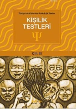 Kişilik Testleri (Cilt III); Türkiye'de Kullanılan Psikolojik Testler