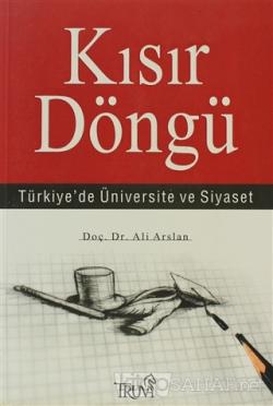 Kısır Döngü  Türkiye'de Üniversite ve Siyaset