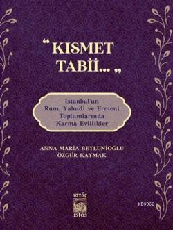 "Kısmet Tabii..."; İstanbul'un Rum, Yahudi ve Ermeni Toplumlarında Karma Evlilikler