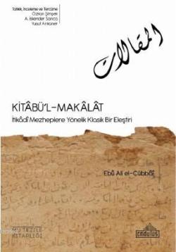Kitabü'l-Makalat - Ebu Ali el-Cübbai | Yeni ve İkinci El Ucuz Kitabın 