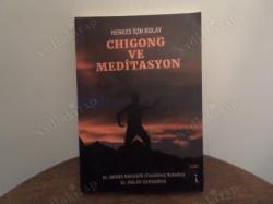 Herkes İçin Kolay Chigong ve Meditasyon 1. Cilt