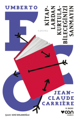 Kitaplardan Kurtulabileceğinizi Sanmayın - Jean-Claude Carriere | Yeni