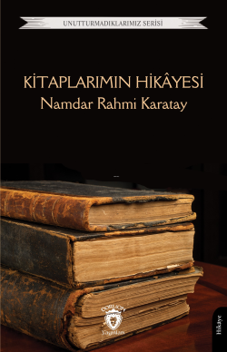 Kitaplarımın Hikâyesi - Namdar Rahmi Karatay | Yeni ve İkinci El Ucuz 