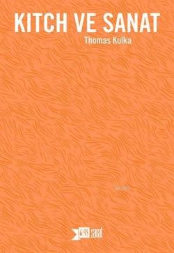Kitch ve Sanat - Thomas Kulka | Yeni ve İkinci El Ucuz Kitabın Adresi