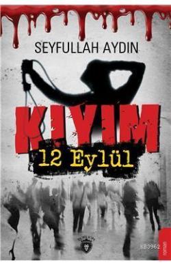 Kıyım - 12 Eylül - Seyfullah Aydın | Yeni ve İkinci El Ucuz Kitabın Ad
