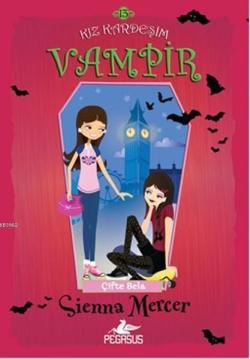 Kız Kardeşim Vampir 13 - Çifte Bela - Sienna Mercer | Yeni ve İkinci E