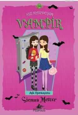 Kız Kardeşim Vampir 14 : Aşk Operasyonu