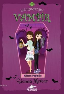 Kız Kardeşim Vampir 15 - Gizem Peşinde - Sienna Mercer | Yeni ve İkinc