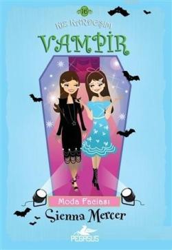 Kız Kardeşim Vampir 16: Moda Faciası - Sienna Mercer | Yeni ve İkinci 