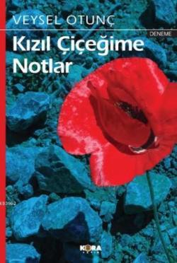 Kızıl Çiçeğime Notlar - Veysel Otunç | Yeni ve İkinci El Ucuz Kitabın 