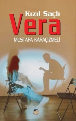Kızıl Saçlı Vera - Mustafa Karaçizmeli | Yeni ve İkinci El Ucuz Kitabı
