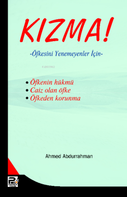 Kızma! - A. Ahmed Abdurrahman | Yeni ve İkinci El Ucuz Kitabın Adresi