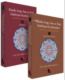 Klasik Arap, Fars ve Türk Edebiyatı İncelemeleri (2 Cilt Takım) - Sadı