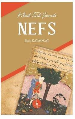 Klasik Türk Şiirinde Nefs - İlyas Kayaokay | Yeni ve İkinci El Ucuz Ki