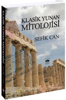 Klasik Yunan Mitolojisi - Şefik Can | Yeni ve İkinci El Ucuz Kitabın A