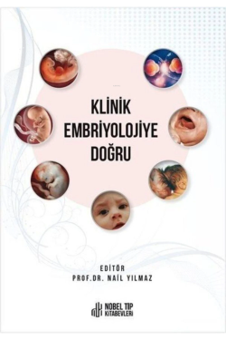 Klinik Embriyolojiye Doğru - Nail Yılmaz | Yeni ve İkinci El Ucuz Kita