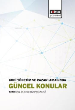 Kobi Yönetim ve Pazarlamasında Güncel Konular - Mehmet Ali Akkaya | Ye