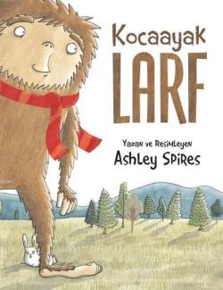 Kocaayak Larf - Ashley Spires | Yeni ve İkinci El Ucuz Kitabın Adresi