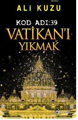 Kod Adı: 39 Vatikan'ı Yıkmak - Ali Kuzu | Yeni ve İkinci El Ucuz Kitab