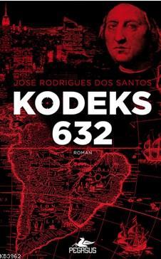 Kodeks 632 - Jose Rodrigues Dos Santos | Yeni ve İkinci El Ucuz Kitabı