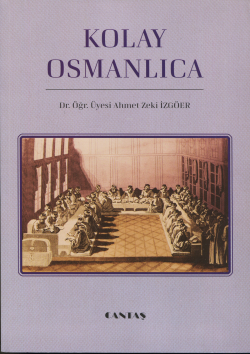 Kolay Osmanlıca - Ahmet Zeki İzgöer | Yeni ve İkinci El Ucuz Kitabın A