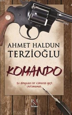 Komando - Ahmet Haldun Terzioğlu | Yeni ve İkinci El Ucuz Kitabın Adre