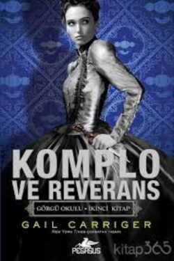 Komplo Ve Reverans - Gail Carriger | Yeni ve İkinci El Ucuz Kitabın Ad
