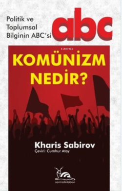 Komünizm Nedir? - Kharis Sabirov | Yeni ve İkinci El Ucuz Kitabın Adre
