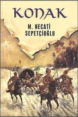 Konak - Dünki Türkiye 4. Kitap - Mustafa Necati Sepetçioğlu | Yeni ve 