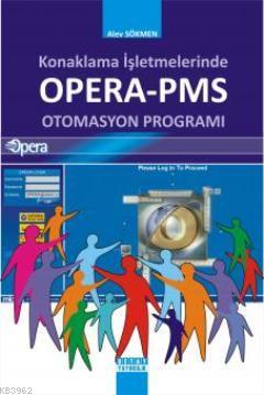 Konaklama İşletmelerinde Opera-PMS Otomasyon Programı - Alev Sökmen | 