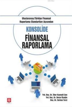 Konsolide Finansal Raporlama - Serkan Terzi İlker Kıymetli Şen Derya Ü