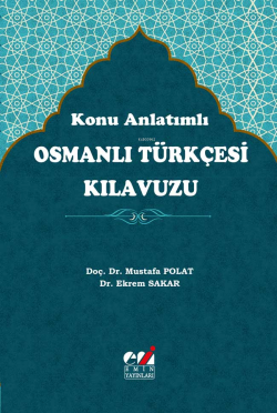 Konu Anlatımlı Osmanlı Türkçesi Kılavuzu - Mustafa Polat | Yeni ve İki
