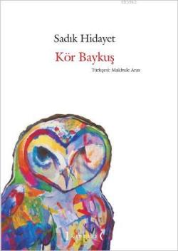 Kör Baykuş - Sadık Hidayet- | Yeni ve İkinci El Ucuz Kitabın Adresi