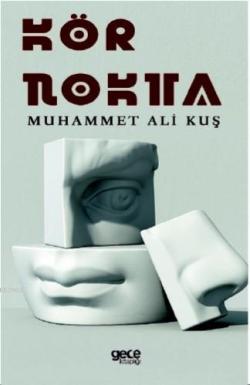 Kör Nokta - Muhammet Ali Kuş | Yeni ve İkinci El Ucuz Kitabın Adresi