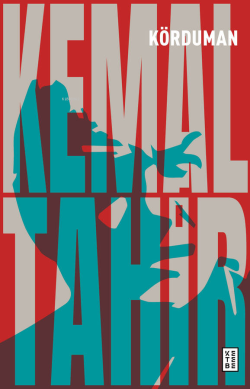 Körduman - Kemal Tahir | Yeni ve İkinci El Ucuz Kitabın Adresi