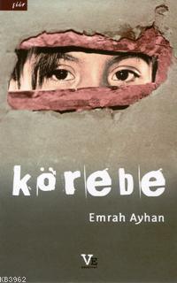 Körebe - Emrah Ayhan | Yeni ve İkinci El Ucuz Kitabın Adresi