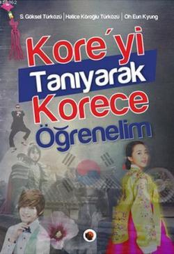 Kore'yi Tanıyarak Korece Öğrenelim - Hatice Köroğlu Türközü | Yeni ve 