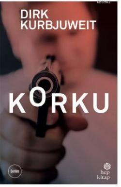 Korku - Dirk Kurbjuweit | Yeni ve İkinci El Ucuz Kitabın Adresi
