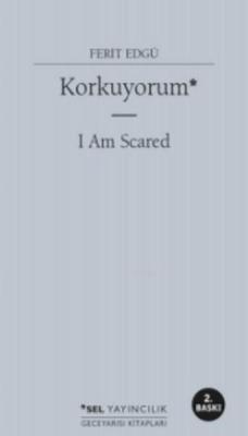 Korkuyorum - I Am Scared - Ferit Edgü | Yeni ve İkinci El Ucuz Kitabın