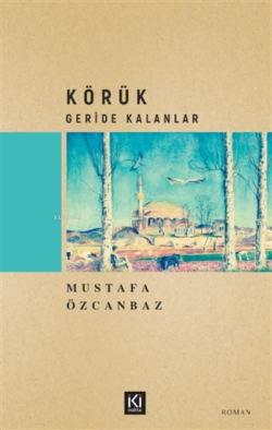 Körük – Geride Kalanlar - Mustafa Özcanbaz | Yeni ve İkinci El Ucuz Ki